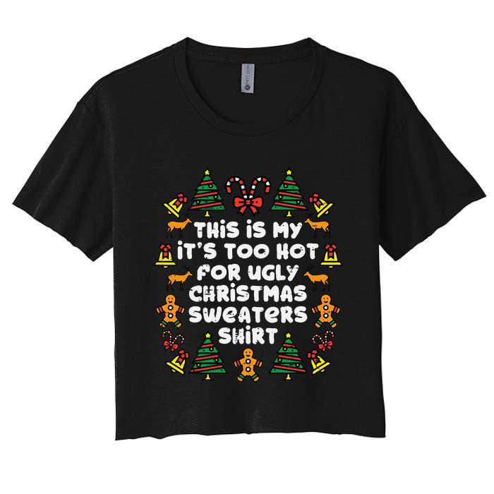 Too Hot Ugly Christmas Sweaters Funny Xmas Men Women Family Women's Crop Top Tee