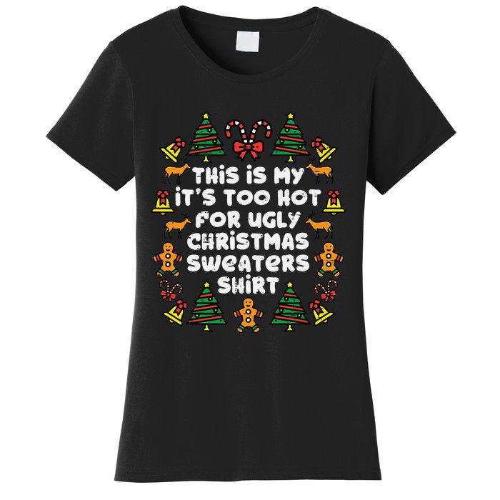 Too Hot Ugly Christmas Sweaters Funny Xmas Men Women Family Women's T-Shirt