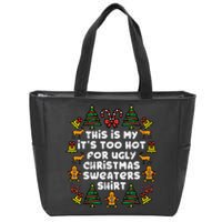 Too Hot Ugly Christmas Sweaters Funny Xmas Men Women Family Zip Tote Bag