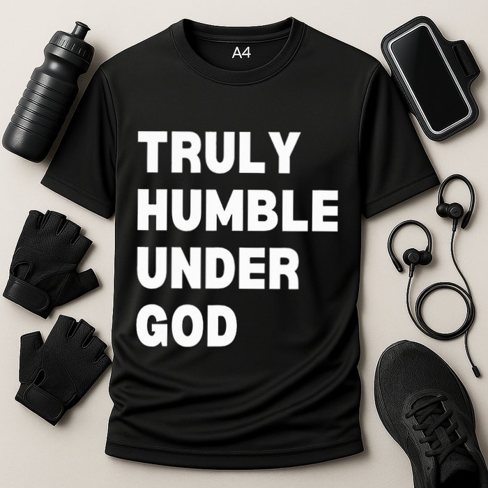 Truly Humble Under God  Cooling Performance Crew T-Shirt