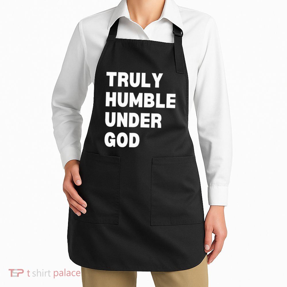 Truly Humble Under God  Apron