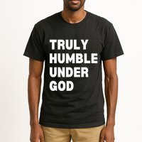 Truly Humble Under God  Tall T-Shirt