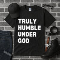 Truly Humble Under God  Tall T-Shirt