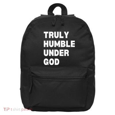 Truly Humble Under God  16 in Basic Backpack