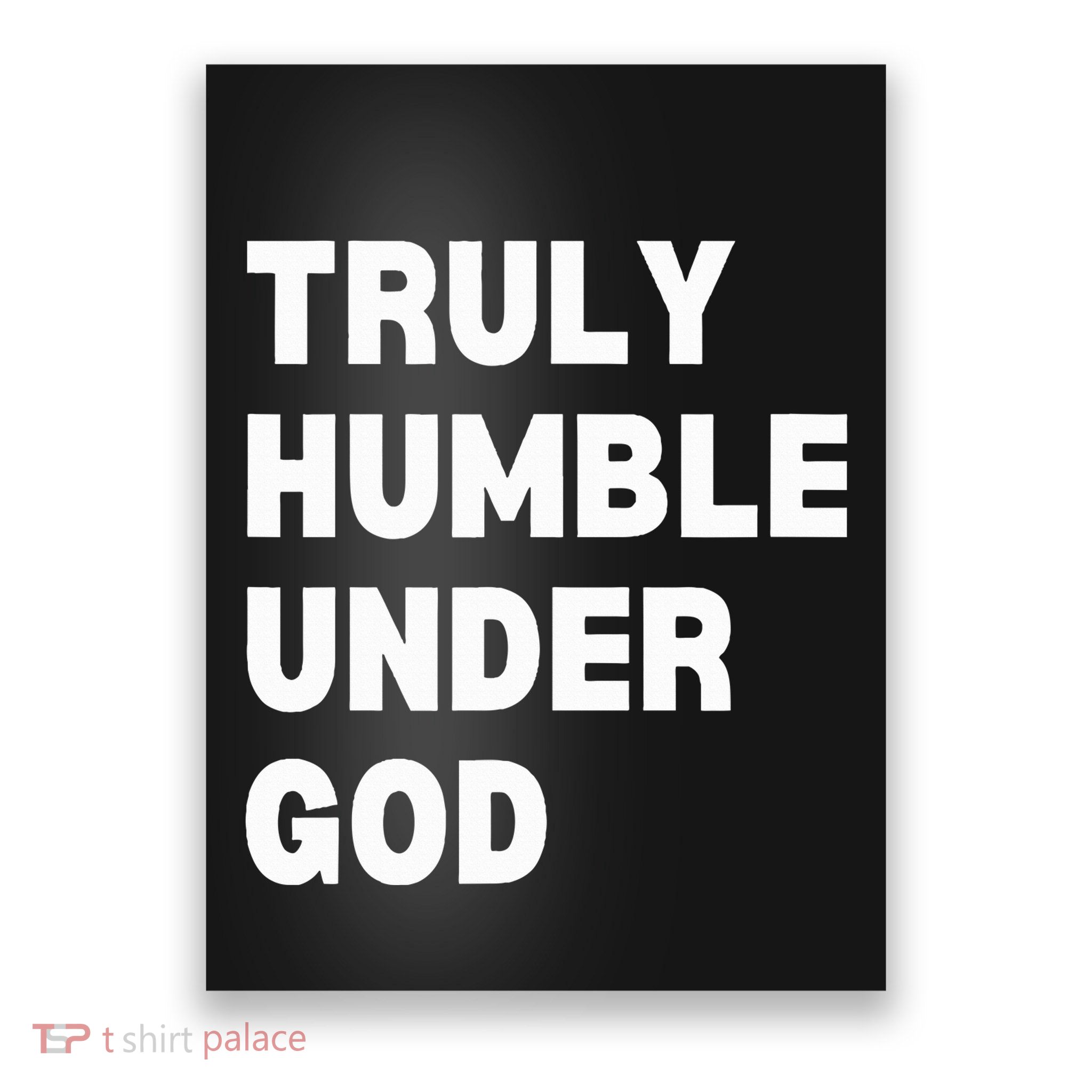 Truly Humble Under God  Poster