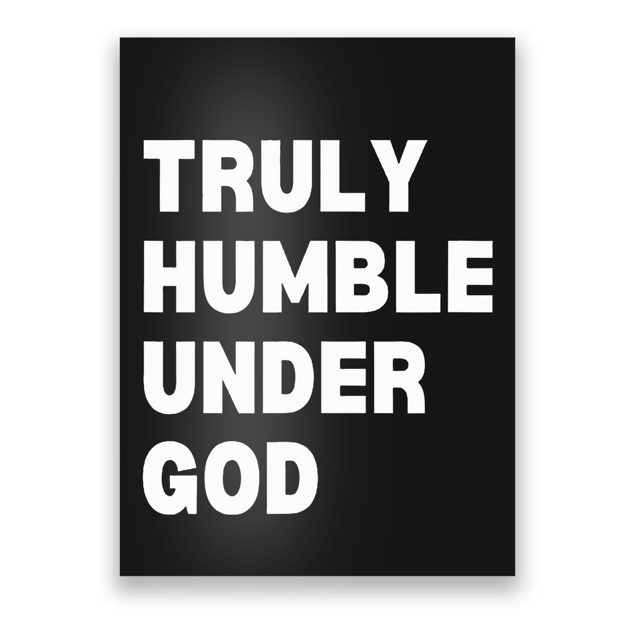 Truly Humble Under God  Poster