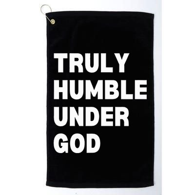 Truly Humble Under God  Golf Towel