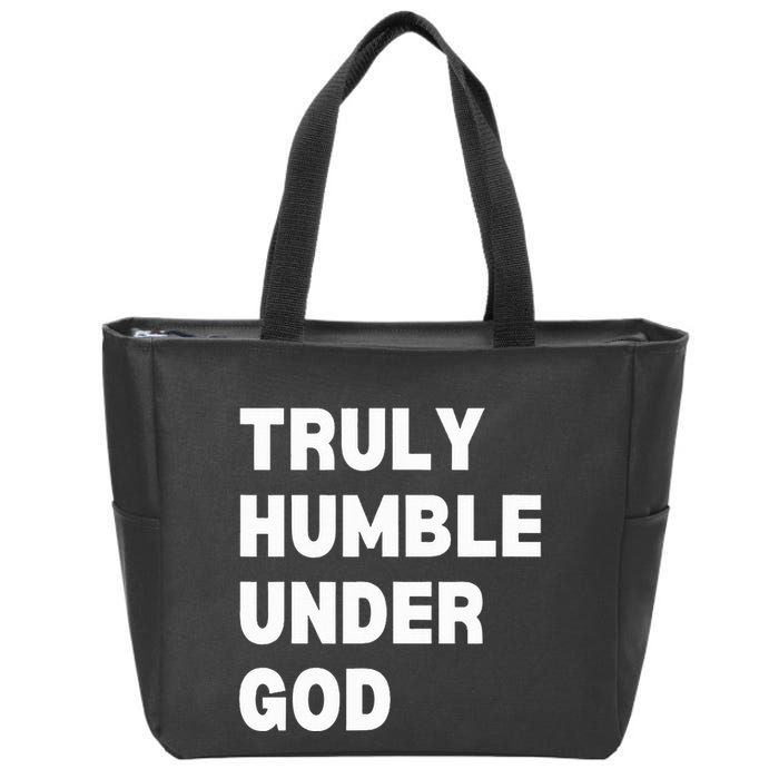 Truly Humble Under God  Zip Tote Bag