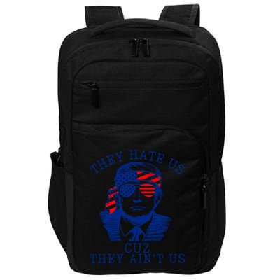 They Hate Us Cuz They AinT Us Funny Trump 4th Of July 2024 Impact Tech Backpack