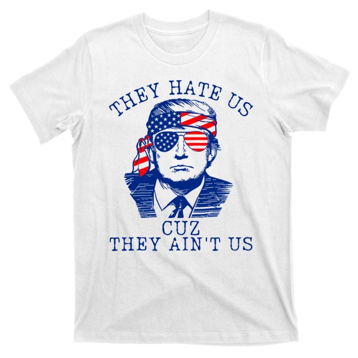 They Hate Us Cuz They AinT Us Funny Trump 4th Of July 2024 T-Shirt