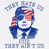 They Hate Us Cuz They AinT Us Funny Trump 4th Of July 2024 Button