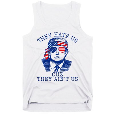 They Hate Us Cuz They AinT Us Funny Trump 4th Of July 2024 Tank Top
