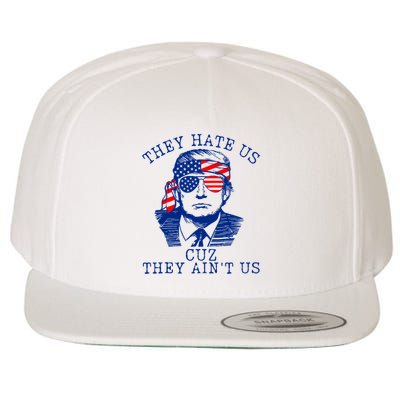 They Hate Us Cuz They AinT Us Funny Trump 4th Of July 2024 Wool Snapback Cap