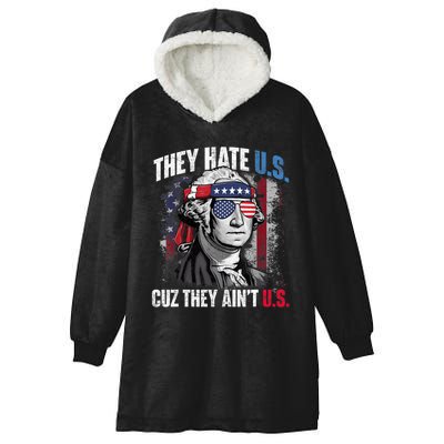 They Hate Us Cuz They Aint Us USA American Flag 4th Of July Hooded Wearable Blanket