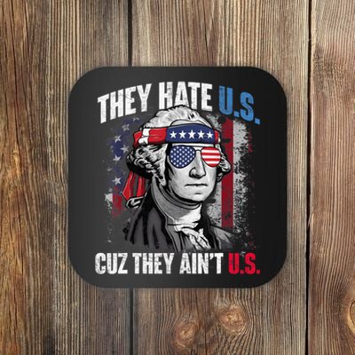 They Hate Us Cuz They Aint Us USA American Flag 4th Of July Coaster