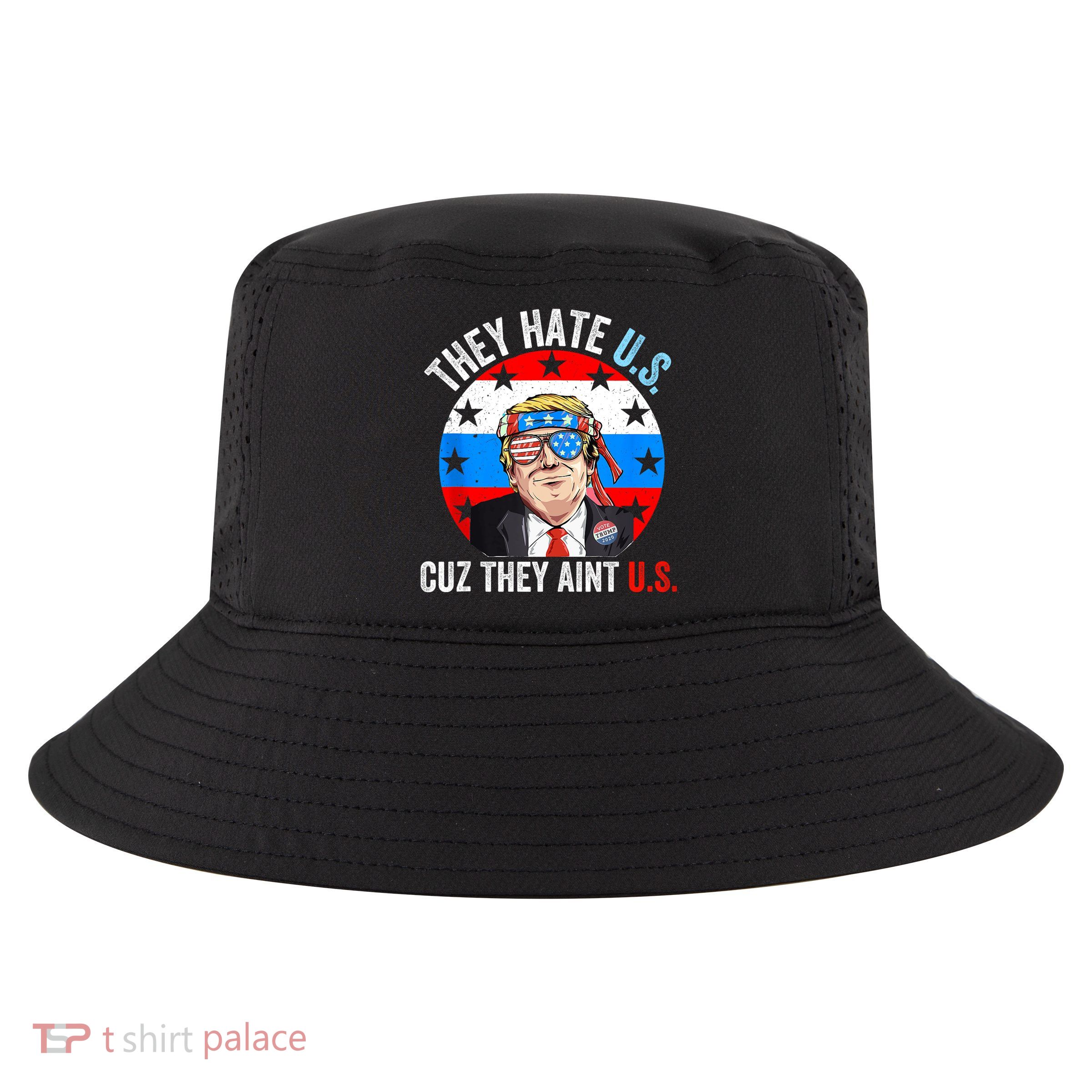 They Hate Us Cuz They Aint Us Funny 4th Of July USA Cool Comfort Performance Bucket Hat