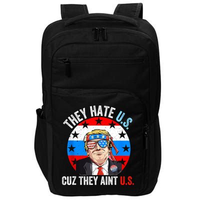 They Hate Us Cuz They Aint Us Funny 4th Of July USA Impact Tech Backpack