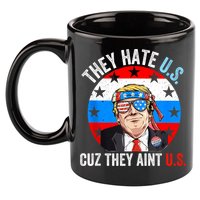 They Hate Us Cuz They Aint Us Funny 4th Of July USA 11oz C Handle Ceramic Mug