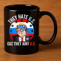 They Hate Us Cuz They Aint Us Funny 4th Of July USA 11oz C Handle Ceramic Mug