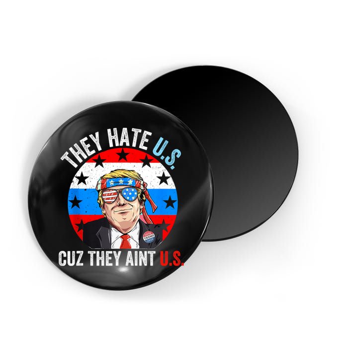 They Hate Us Cuz They Aint Us Funny 4th Of July USA Magnet