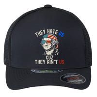 They Hate Us Cuz They AinT Us Usa American Flag 4th Of July Flexfit Unipanel Trucker Cap