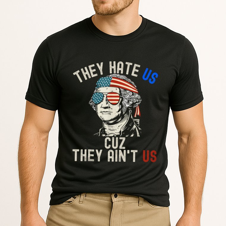 They Hate Us Cuz They AinT Us Usa American Flag 4th Of July Performance Shirt