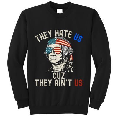 They Hate Us Cuz They AinT Us Usa American Flag 4th Of July Sweatshirt