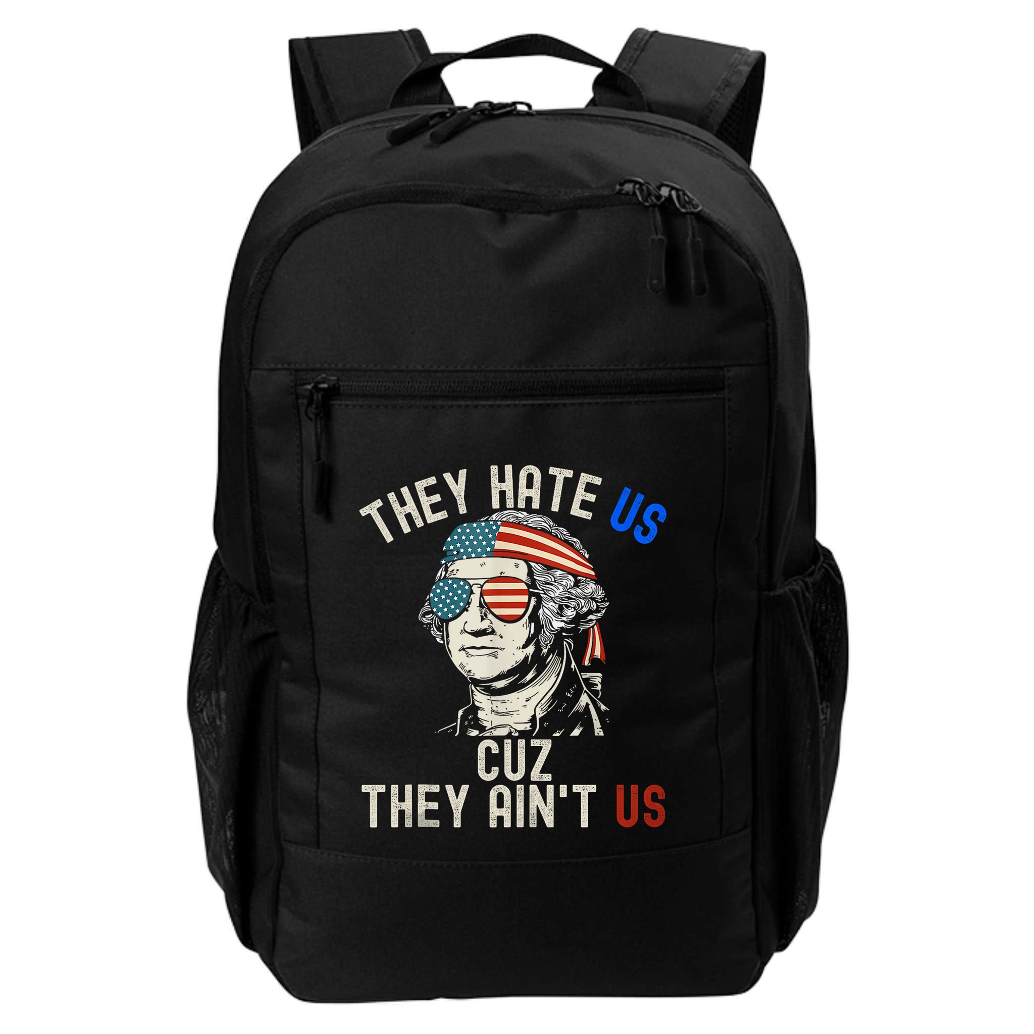They Hate Us Cuz They AinT Us Usa American Flag 4th Of July Backpack