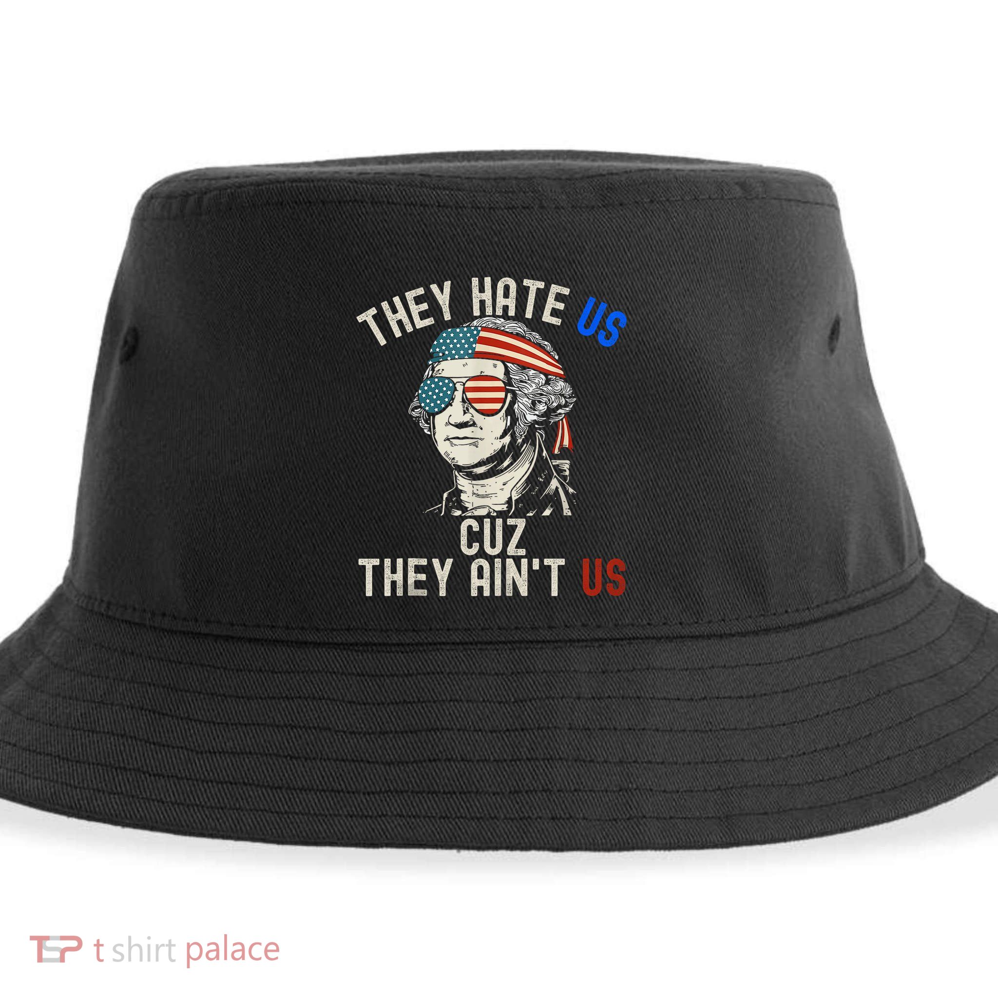 They Hate Us Cuz They AinT Us Usa American Flag 4th Of July Sustainable Bucket Hat