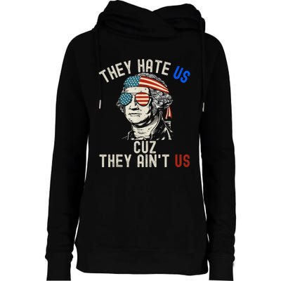 They Hate Us Cuz They AinT Us Usa American Flag 4th Of July Womens Funnel Neck Pullover Hood