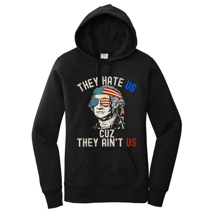 They Hate Us Cuz They AinT Us Usa American Flag 4th Of July Women's Pullover Hoodie