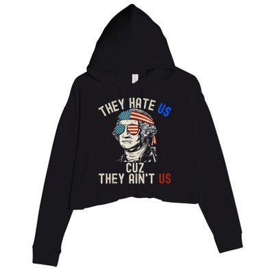 They Hate Us Cuz They AinT Us Usa American Flag 4th Of July Crop Fleece Hoodie