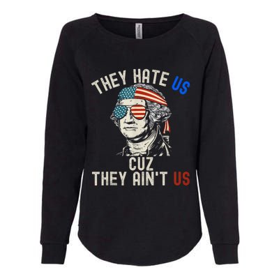 They Hate Us Cuz They AinT Us Usa American Flag 4th Of July Womens California Wash Sweatshirt