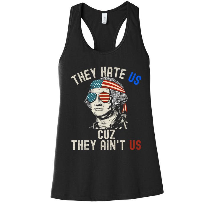 They Hate Us Cuz They AinT Us Usa American Flag 4th Of July Women's Racerback Tank