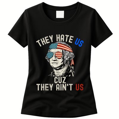 They Hate Us Cuz They AinT Us Usa American Flag 4th Of July Womens T-Shirt