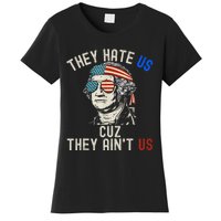 They Hate Us Cuz They AinT Us Usa American Flag 4th Of July Women's T-Shirt