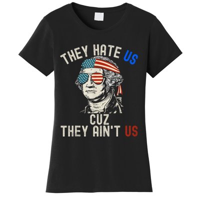 They Hate Us Cuz They AinT Us Usa American Flag 4th Of July Women's T-Shirt