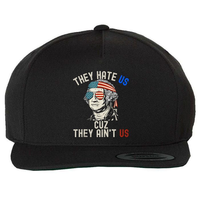 They Hate Us Cuz They AinT Us Usa American Flag 4th Of July Wool Snapback Cap