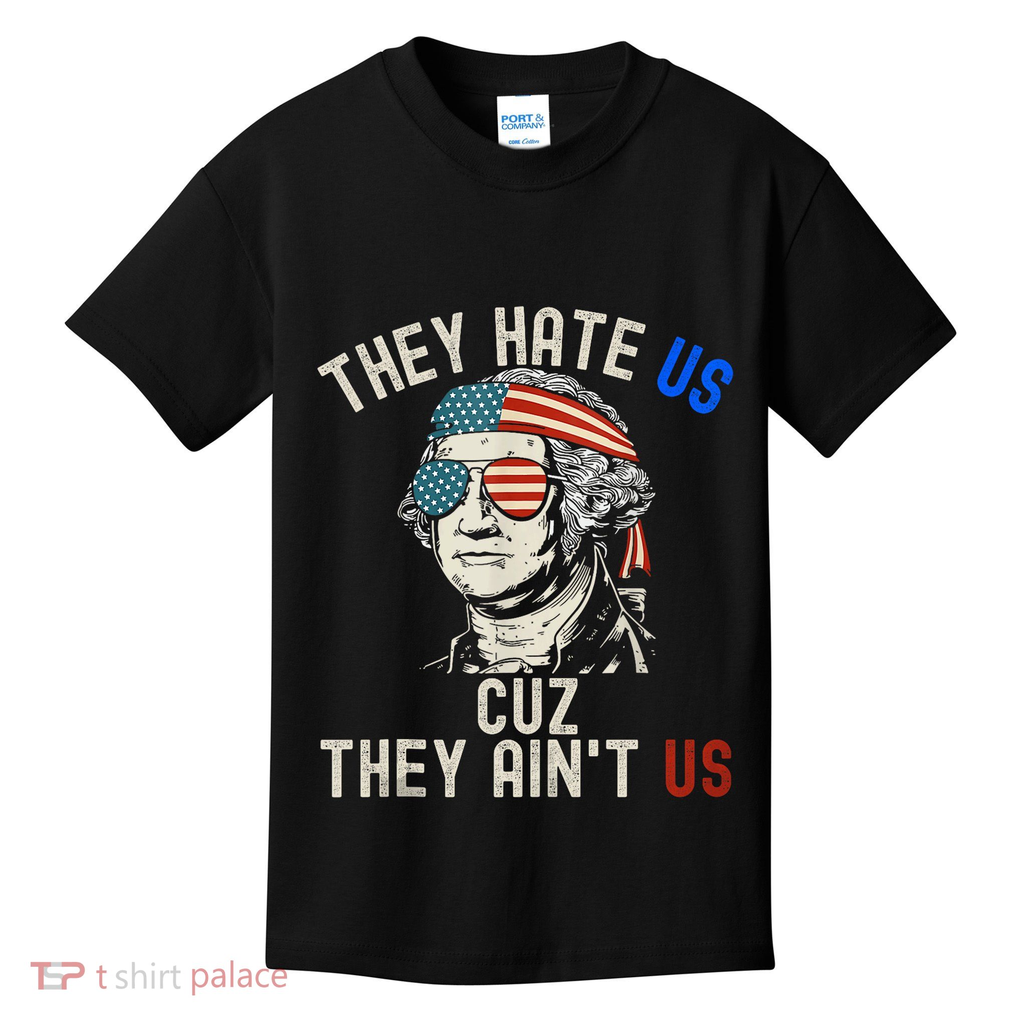 They Hate Us Cuz They AinT Us Usa American Flag 4th Of July Kids T-Shirt