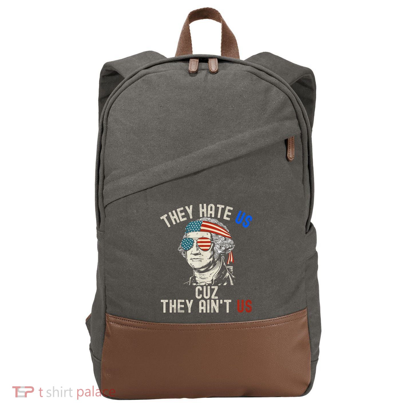 They Hate Us Cuz They AinT Us Usa American Flag 4th Of July Cotton Canvas Backpack