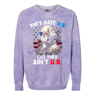 They Hate Us Cuz They Aint Us Funny 4th Of July Independence Day Colorblast Crewneck Sweatshirt