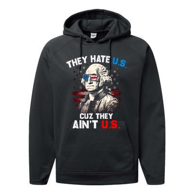 They Hate Us Cuz They Aint Us Funny 4th Of July Independence Day Performance Fleece Hoodie