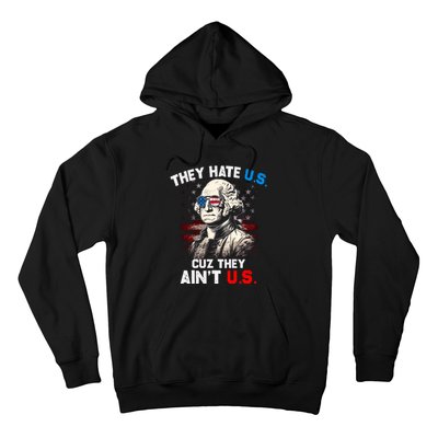 They Hate Us Cuz They Aint Us Funny 4th Of July Independence Day Hoodie