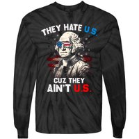 They Hate Us Cuz They Aint Us Funny 4th Of July Independence Day Tie-Dye Long Sleeve Shirt