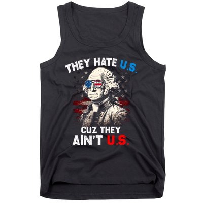 They Hate Us Cuz They Aint Us Funny 4th Of July Independence Day Tank Top