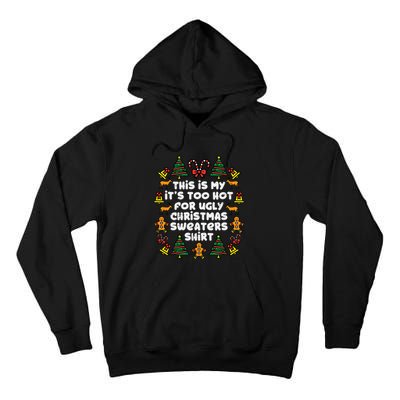 Too Hot Ugly Christmas Sweaters Funny Xmas Family Tall Hoodie