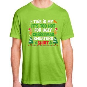 Too Hot Ugly Christmas Sweaters Funny Xmas Adult ChromaSoft Performance T-Shirt