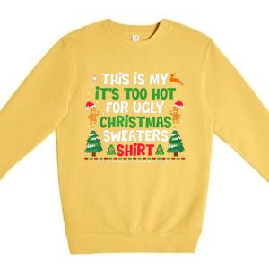 Too Hot Ugly Christmas Sweaters Funny Xmas Premium Crewneck Sweatshirt