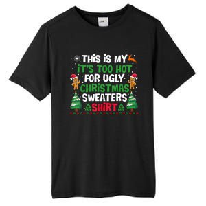 Too Hot Ugly Christmas Sweaters Funny Xmas Tall Fusion ChromaSoft Performance T-Shirt