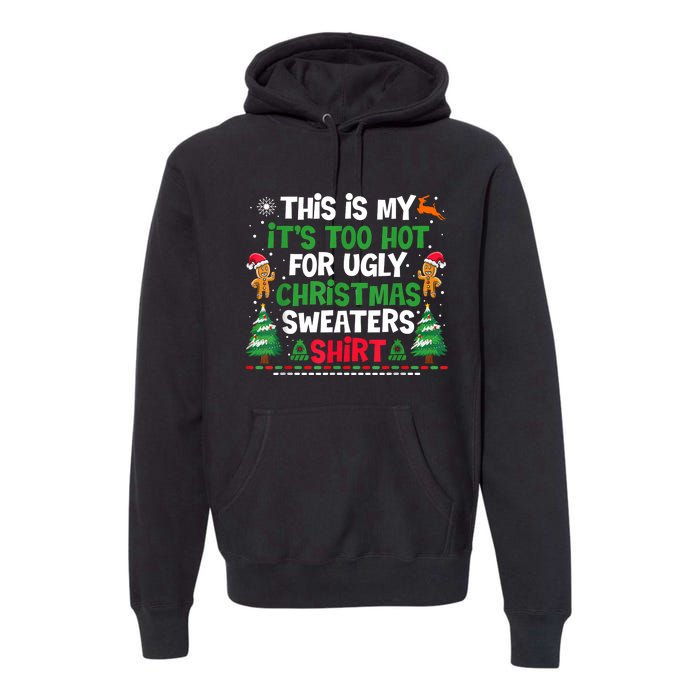 Too Hot Ugly Christmas Sweaters Funny Xmas Premium Hoodie